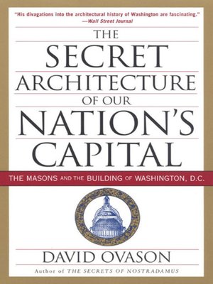 cover image of The Secret Architecture Of Our Nation's Capital